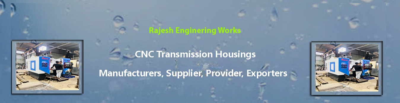 CNC Transmission Housings Supplier